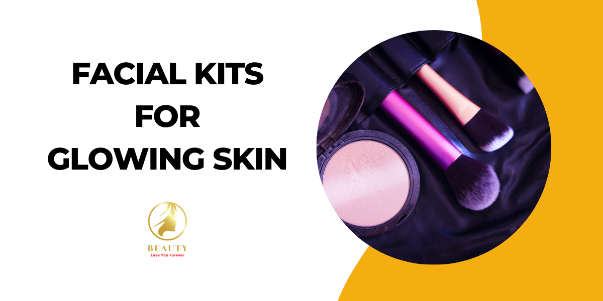 Facial Kits for Glowing Skin