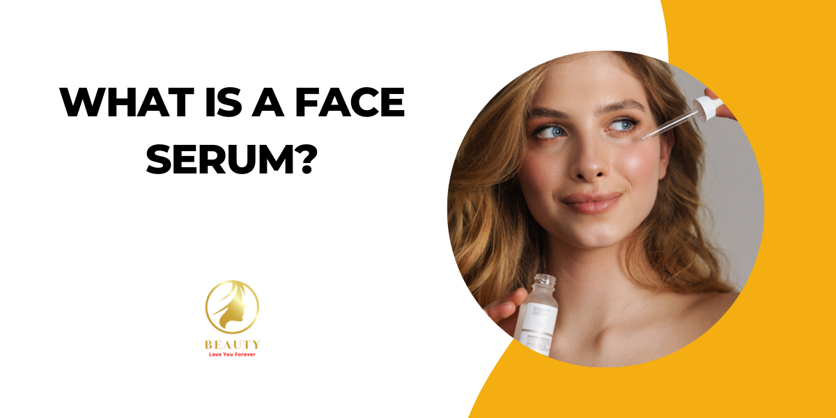 What is a Face Serum? Know the Science